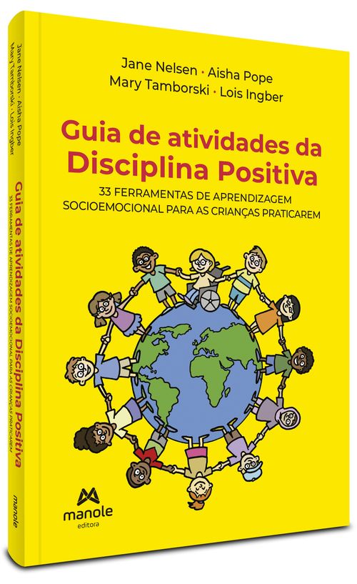 Guia de Atividades da Disciplina Positiva- 1ª Edição -33 ferramentas de aprendizagem socioemocional para as crianças praticarem