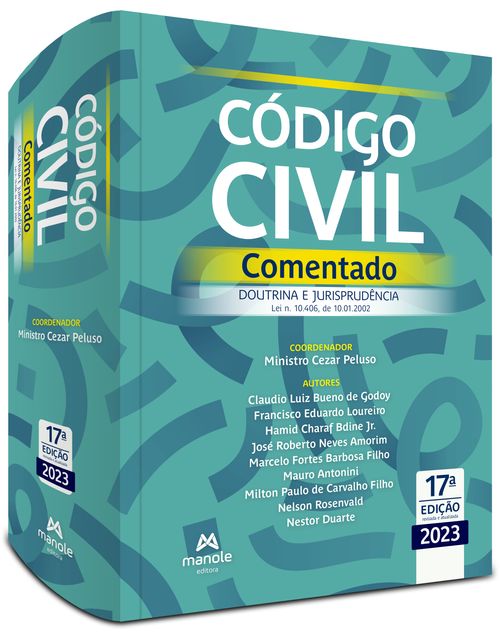 Código Civil Comentado – 17ª Edição - Doutrina e jurisprudência – Lei n. 10.406, de 10.01.2002