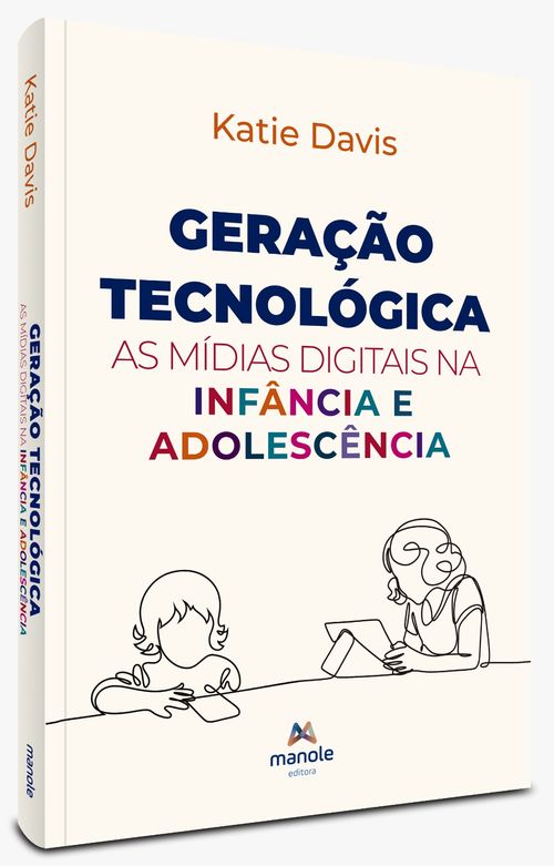 Geração Tecnológica - 1ª Edição As mídias digitais na infância e adolescência