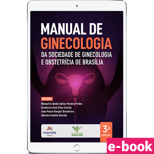Manual de Ginecologia da Sociedade de Ginecologia e Obstetrícia de Brasília 3ª Edição - Ebook