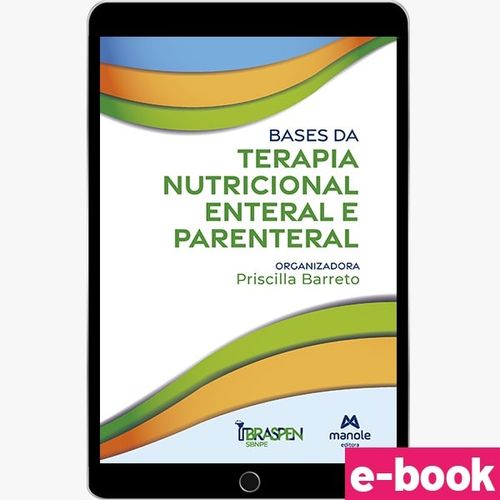Bases da Terapia Nutricional Enteral e Parenteral - 1ª Edição