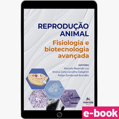 Reprodução Animal - 1ª Edição Fisiologia e biotecnologia avançada