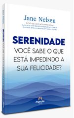 serenidade-1-edicao-voce-sabe-o-que-esta-impedindo-a-sua-felicidade