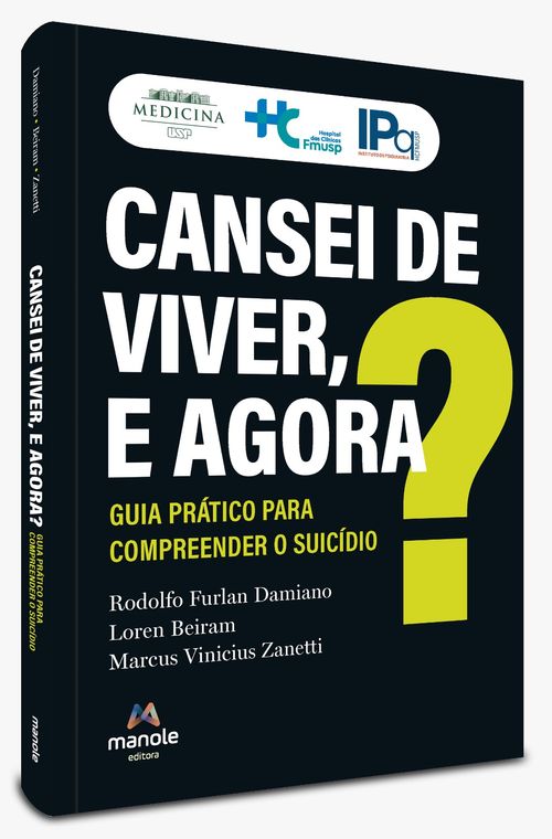 Cansei de Viver, e Agora? - 1ª Edição - Guia prático para compreender o suicídio