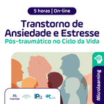 curso-transtornos-de-ansiedade-e-estresse-pos-traumatico-no-ciclo-da-vida