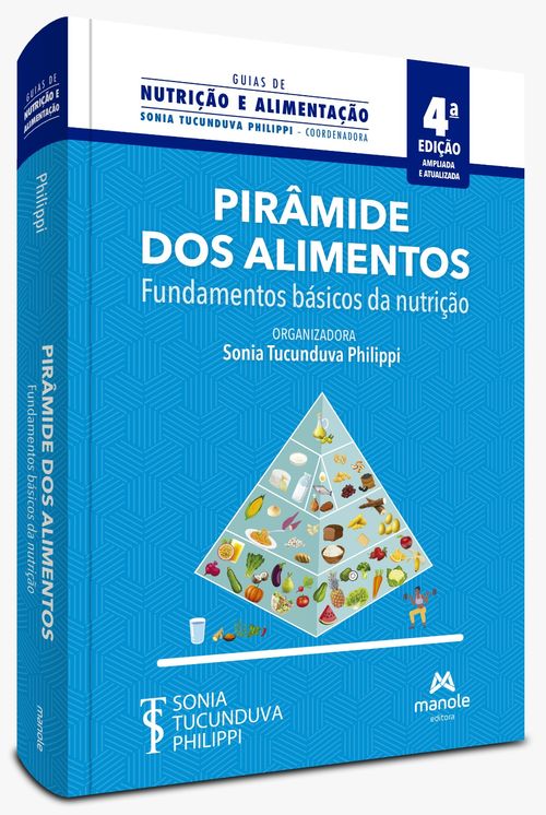 Pirâmide Dos Alimentos - 4ª Edição  Fundamentos básicos da nutrição