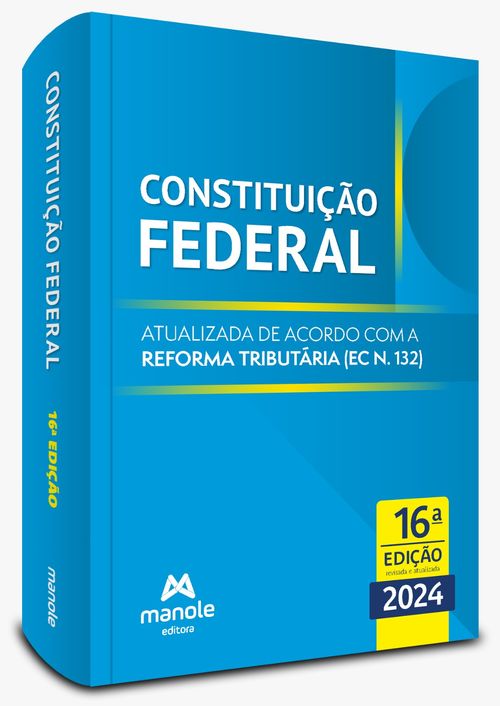 Constituição Federal - 16ª Edição - Atualizada de acordo com a reforma tributária (EC n. 132)