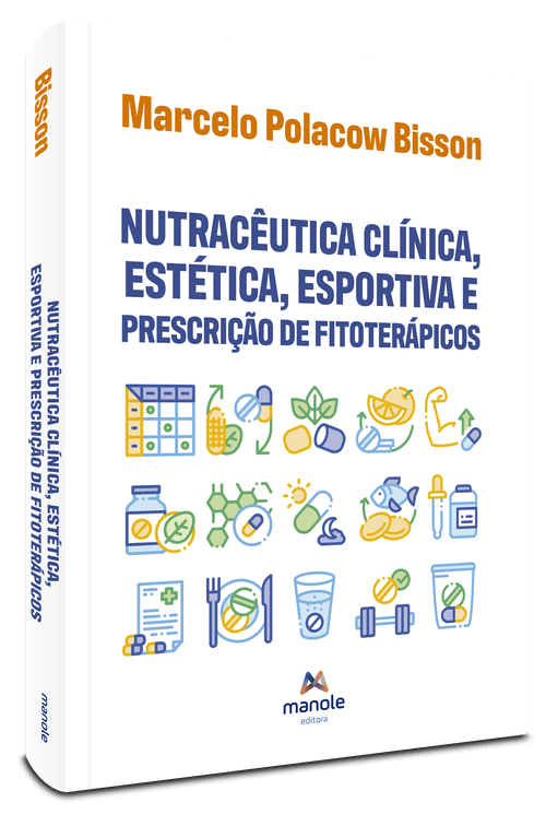 Nutracêutica Clínica, Estética, Esportiva  e Prescrição de Fitoterápicos 1ª Edição