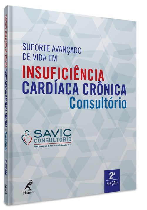 Suporte avançado de vida em insuficiência cardíaca crônica: consultório 2ª Edição