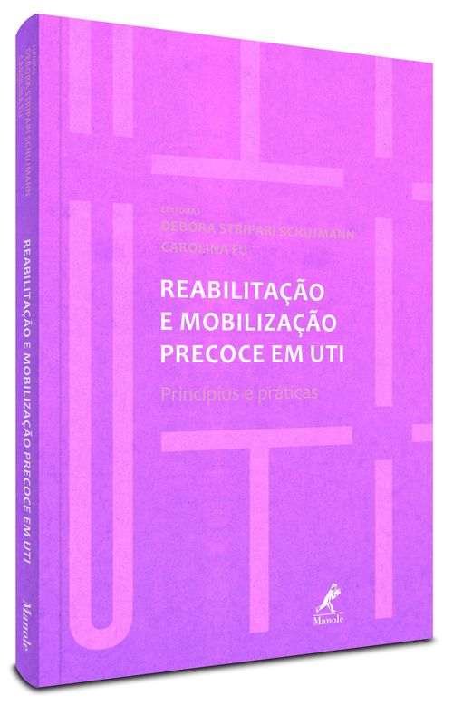Reabilitação e mobilização precoce em UTI – princípios e práticas 1ª Edição