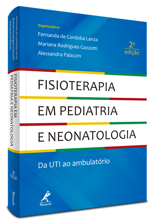 Fisioterapia em pediatria e neonatologia da uti ao ambulatório  2ª Edição