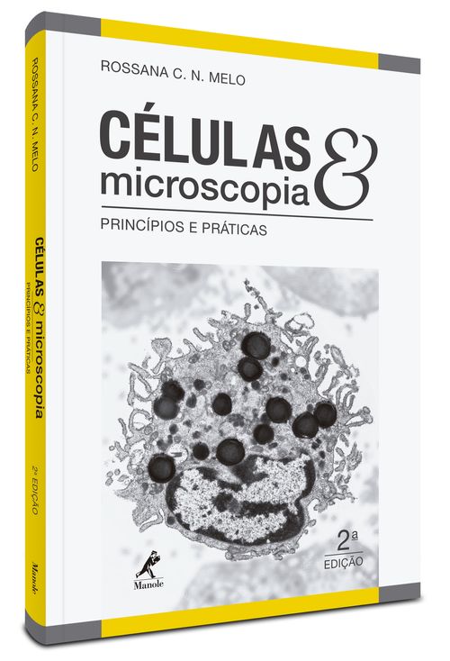Células & Microscopia - 2ª Edição:  Princípios e Práticas