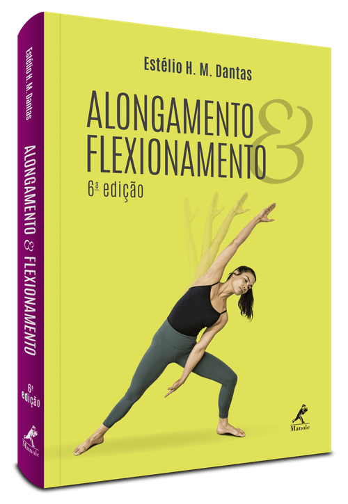 Alongamento e Flexionamento 6ª Edição