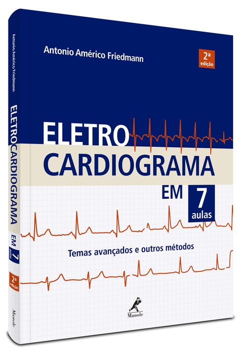 Eletrocardiograma em 7 Aulas: temas avançados e outros métodos - 2ª EDIÇÃO