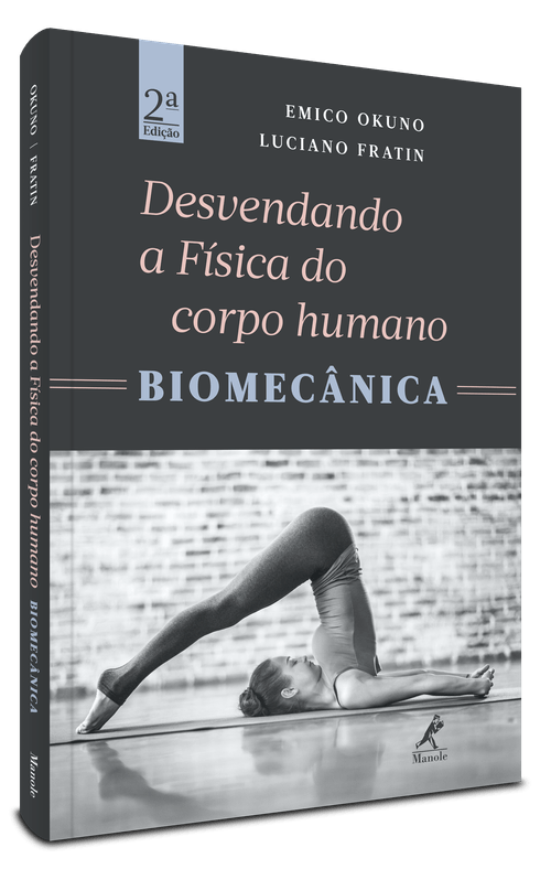 Desvendando a física do corpo humano: biomecânica  – 2ª EDIÇÃO