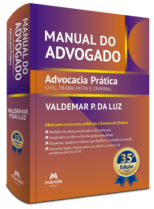 Manual do Advogado - 35ª Edição Advocacia prática civil, trabalhista e criminal