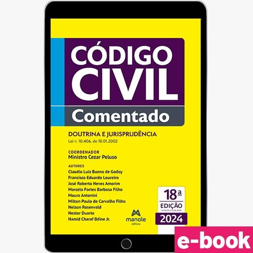 Código Civil Comentado – 18ª Edição Doutrina e jurisprudência – Lei n. 10.406, de 10.01.2002 - Ebook