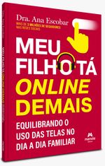 meu-filho-ta-online-demais-1-edicao-equilibrando-o-uso-das-telas-no-dia-a-dia-familiar