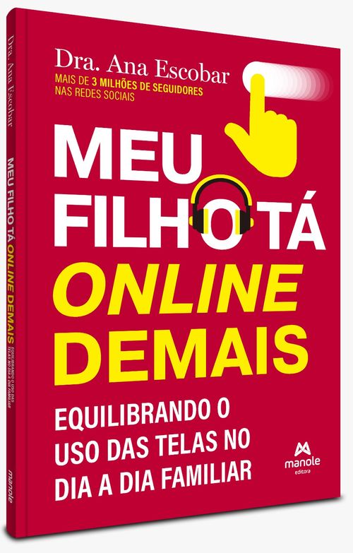 Meu Filho Tá Online Demais - 1ª Edição Equilibrando o uso das telas no dia a dia familiar