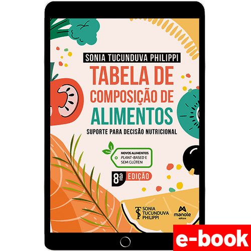 Tabela de Composição de Alimentos - 8ª Edição Suporte para decisão nutricional - Ebook