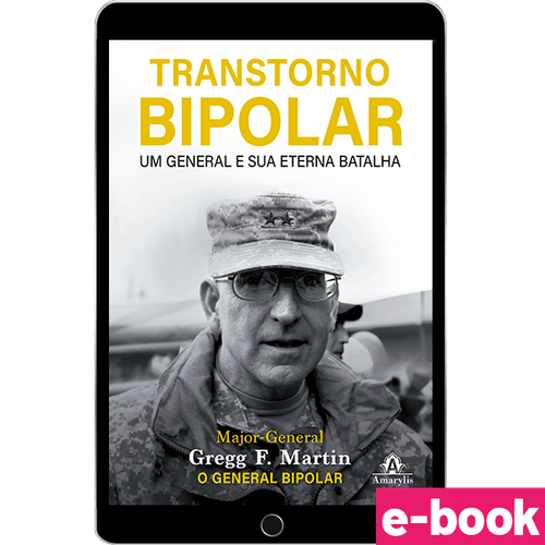 Transtorno Bipolar - 1ª Edição Um general e sua eterna batalha
