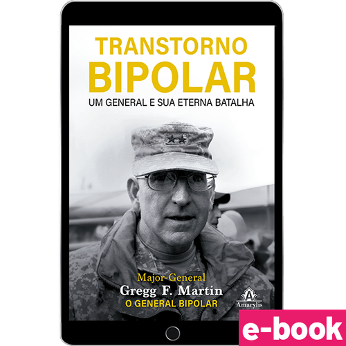 Transtorno Bipolar - 1ª Edição Um general e sua eterna batalha - Ebook