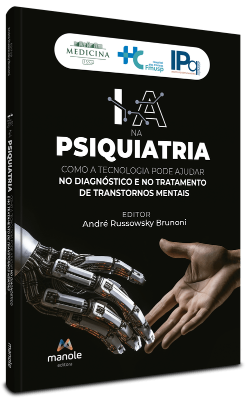 IA na Psiquiatria - 1ª Edição  - Como a tecnologia pode ajudar no diagnóstico e no tratamento  dos transtornos mentais
