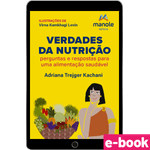 9788520460726_capa_E-book-Verdades-da-Nutricao---Perguntas-e-respostas-para-uma-alimentacao-saudavel