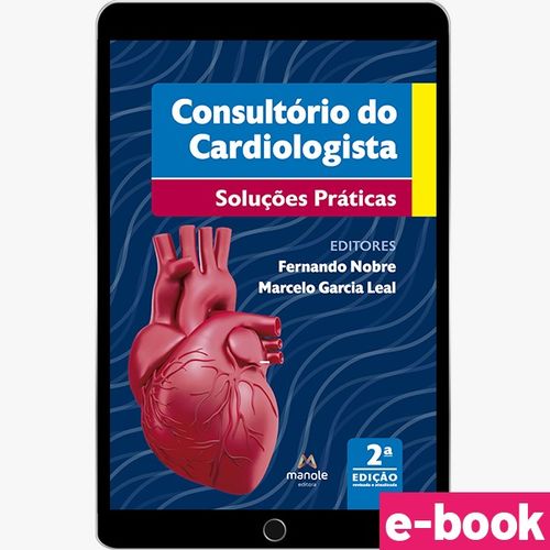 Consultório Do Cardiologista - 2ª Edição Soluções Práticas - Ebook