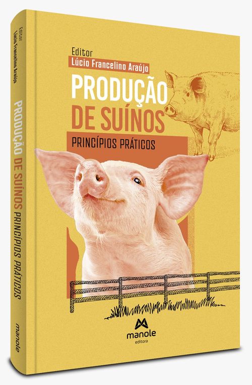 Produção de Suínos - 1ª Edição - Princípios Práticos