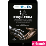 IA-na-Psiquiatria---1ª-Edicao---Como-a-tecnologia-pode-ajudar-no-diagnostico-e-no-tratamento-dos-transtornos-mentais_E-book