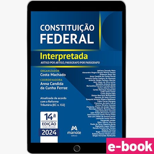Constituição Federal Interpretada - 14ª Edição Artigo por artigo, parágrafo por parágrafo - Ebook