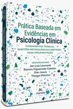 Pratica-baseada-em-evidencias-em-psicologia-clinica---1ª-edicao---Fundamentos-teoricos-questoes-metodologicas-e-diretrizes-para-implementacao