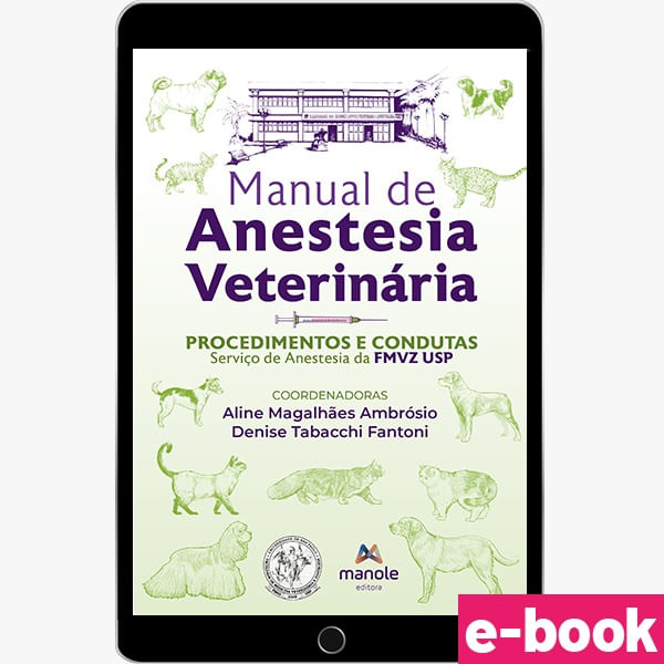 Manual-De-Anestesia-Veterinaria---1ª-Edicao---Procedimentos-e-Condutas---Servico-de-Anestesia-da-FMVZ-USP-ebook