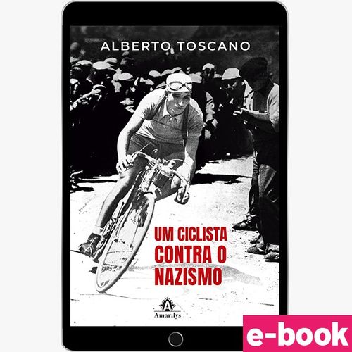 Um Ciclista Contra o Nazismo - 1ª Edição - Ebook