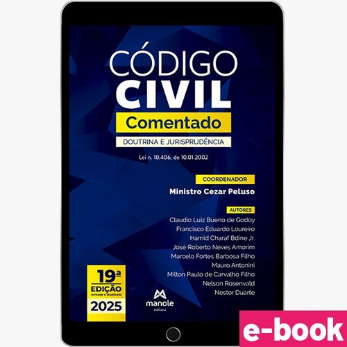 Código Civil Comentado - 19ª Edição - Doutrina e jurisprudência – Lei n. 10.406, de 10.01.2002 - Ebook