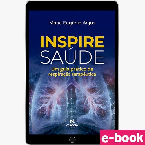 Inspire Saúde: Um guia prático de respiração terapêutica - 1ª Edição - Ebook