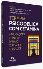 Terapia-Psicodelica-com-Cetamina-Implicacoes-clinicas-para-o-cuidado-em-saude---1ª-Edicao--9788520467688.jpg