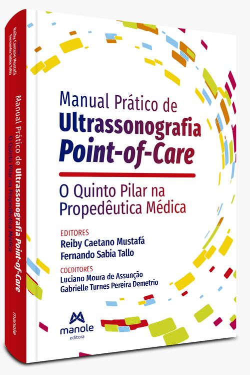 (Pré-Venda) Manual Prático de Ultrassonografia Point-Of-Care (Pocus): O Quinto Pilar na Propedêutica Médica - 1ª Edição
