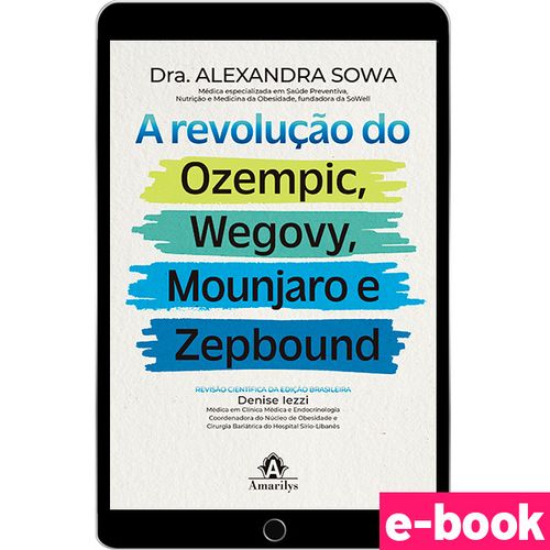 A Revolução do Ozempic, Wegovy, Mounjaro e Zepbound - 1ª Edição - Ebook