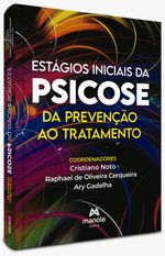 Estagios-Iniciais-da-Psicose-Da-prevencao-ao-tratamento---1ª-Edicao--Impresso