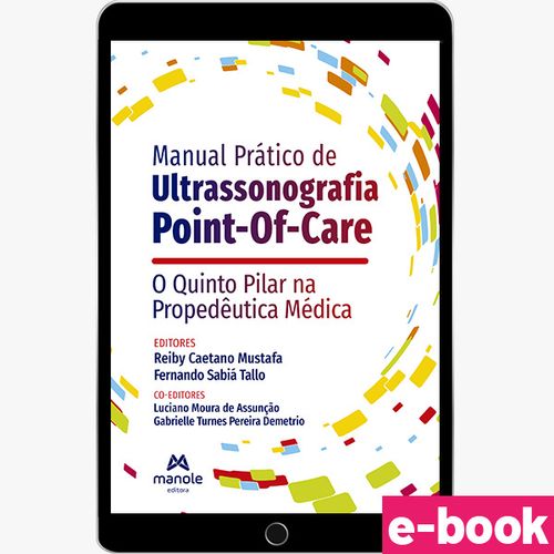 Manual Prático de Ultrassonografia Point-Of-Care (Pocus): O Quinto Pilar na Propedêutica Médica - 1ª Edição - Ebook