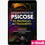 Estagios-Iniciais-da-Psicose-Da-prevencao-ao-tratamento---1ª-Edicao--ebook
