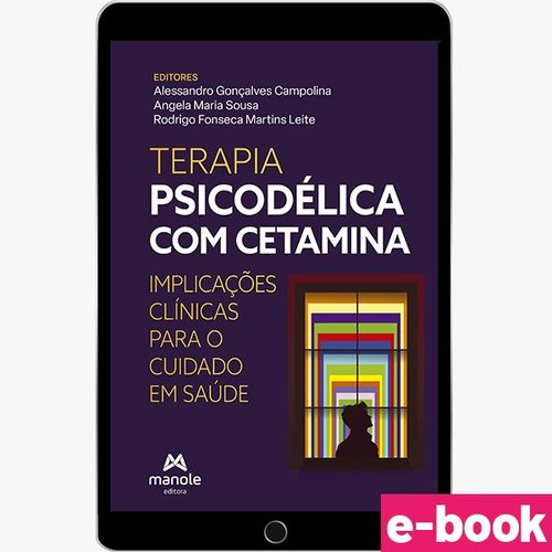 Terapia Psicodélica com Cetamina: Implicações clínicas para o cuidado em saúde - 1ª Edição - Ebook