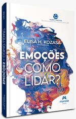 Emocoes Como lidar - 1ª Edicao Impresso