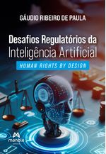 Desafios-Regulatorios-Da-Inteligencia-Artificial---Human-Rights by Design---1ª-Edicao-Impresso