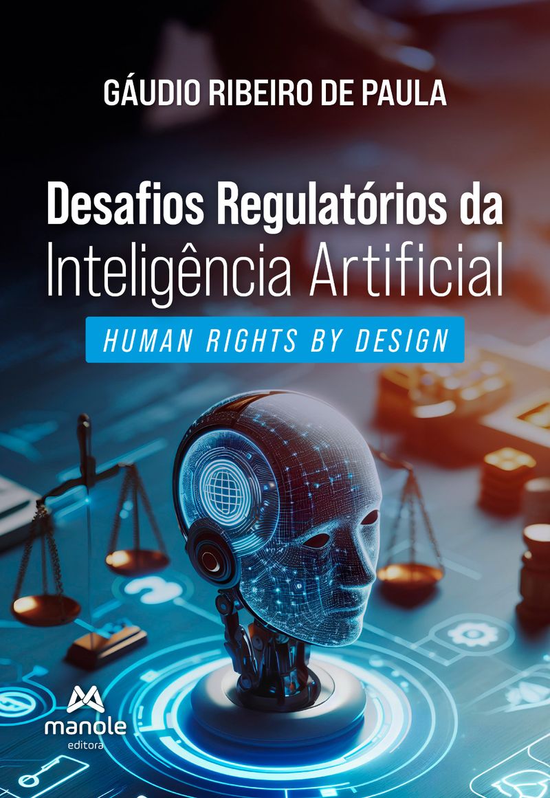 Desafios-Regulatorios-Da-Inteligencia-Artificial---Human-Rights by Design---1ª-Edicao-Impresso