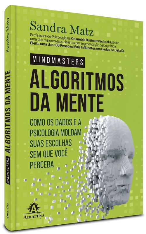(Pré-Venda) Os algoritmos da mente - Como os dados e a psicologia moldam suas escolhas sem que você perceba - 1ª Edição