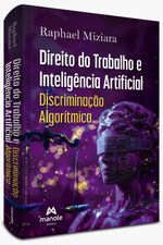 9788520467176----Inteligencia-Artificial-no-Direito-do-Trabalho-e-Discriminacao-Algoritmica---1ª-Edicao-Impresso