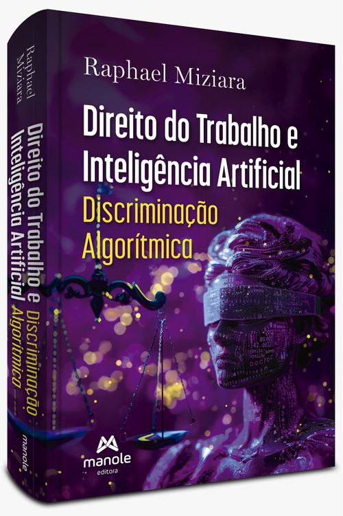 (Pré-Venda) Direito do Trabalho e Inteligência Artificial - Discriminação Algorítmica  - 1ª Edição